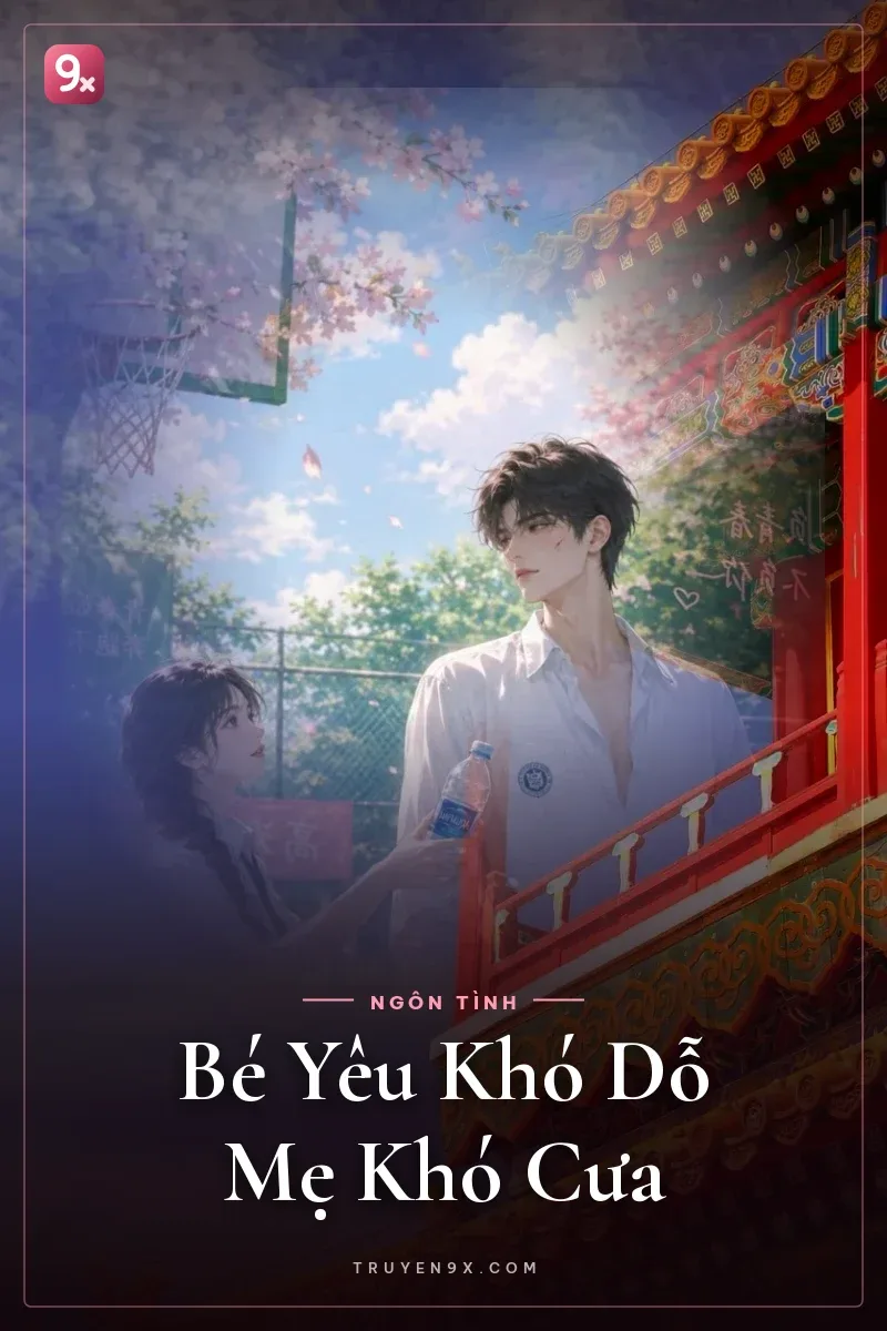 Bé Yêu Khó Dỗ Mẹ Khó Cưa