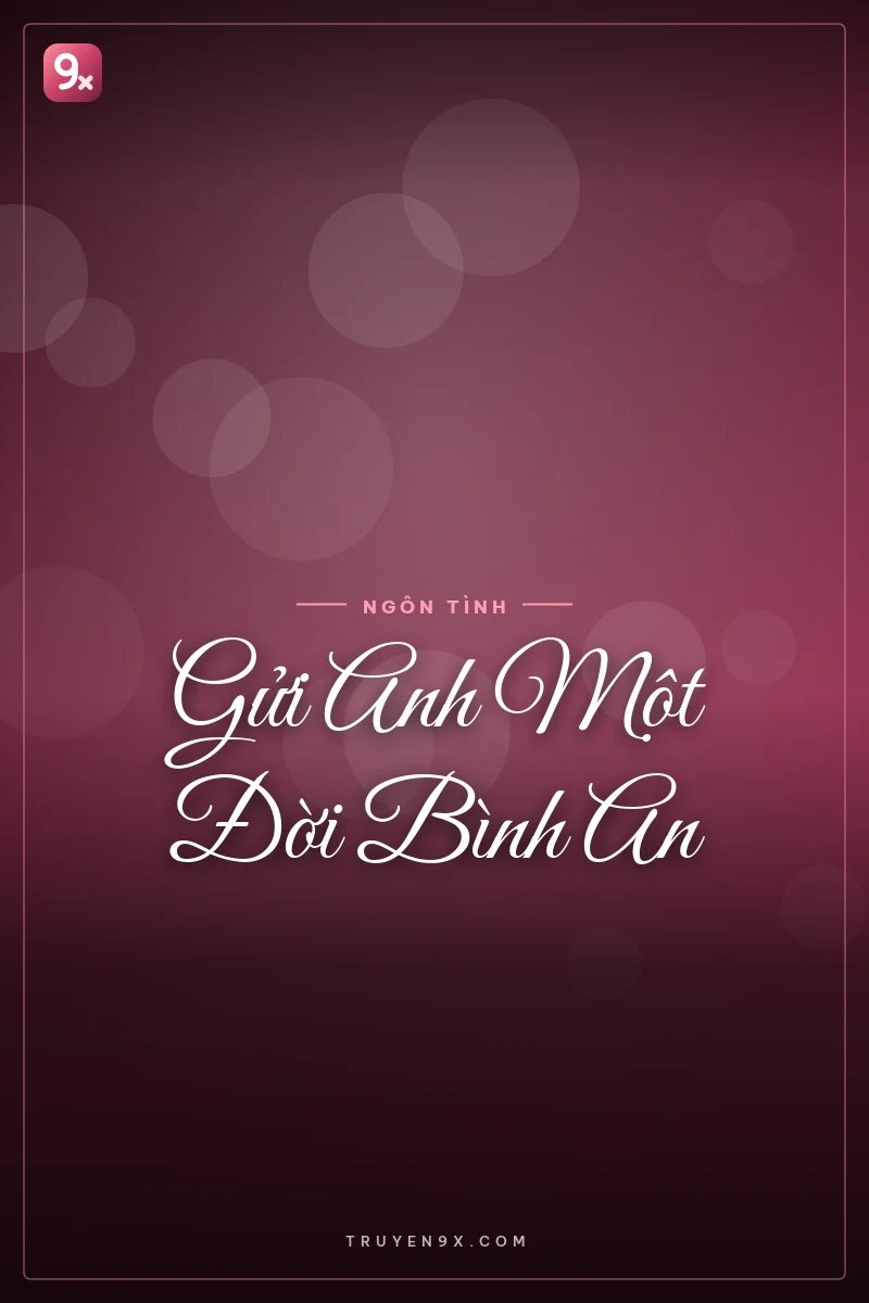 Gửi Anh Một Đời Bình An