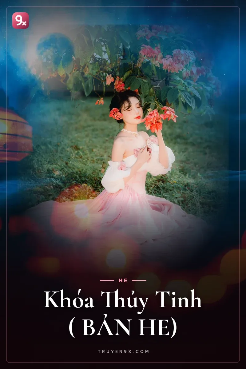 Khóa Thủy Tinh ( BẢN HE)