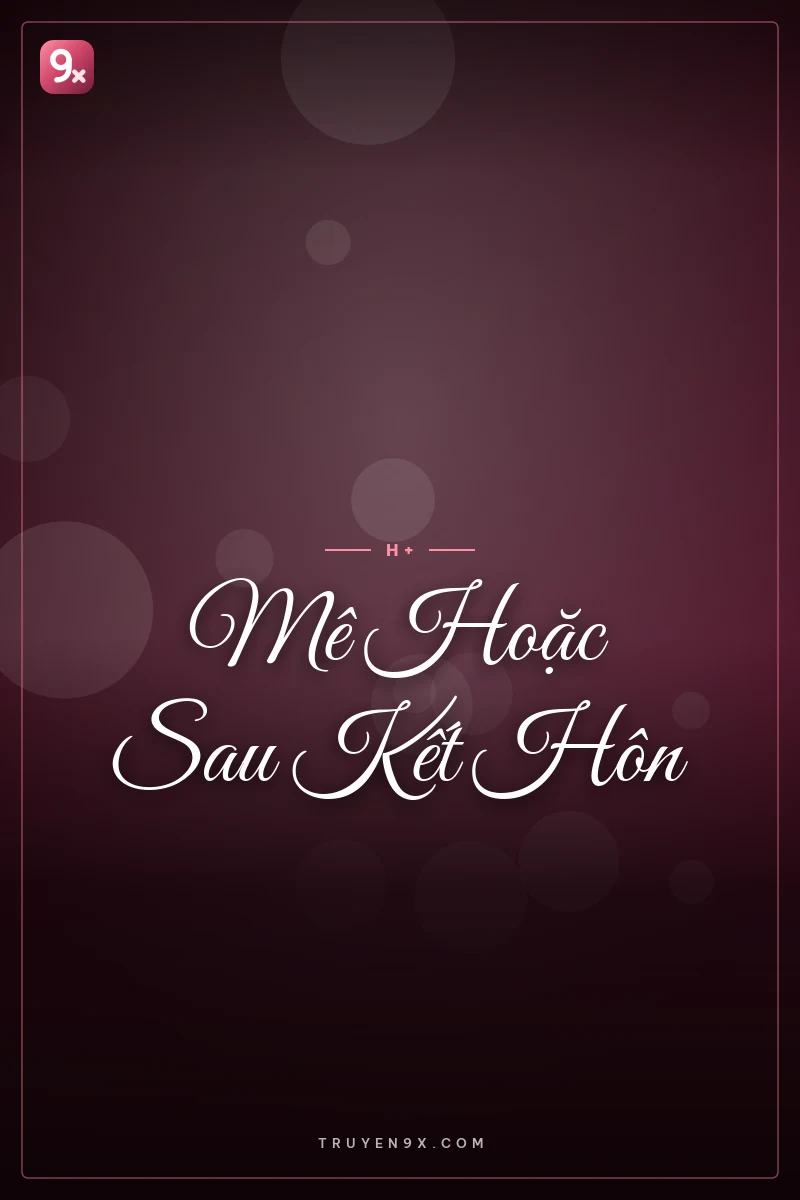Mê Hoặc Sau Kết Hôn