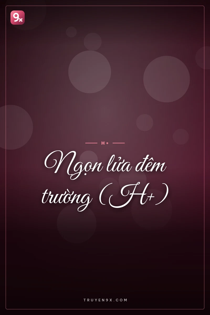 Ngọn lửa đêm trường (H+)