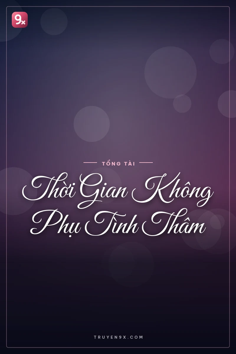 Thời Gian Không Phụ Tình Thâm