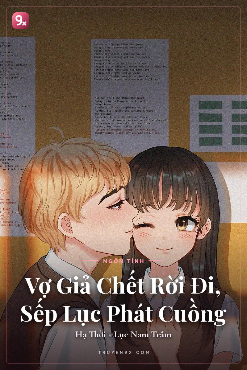 Vợ Giả Chết Rời Đi, Sếp Lục Phát Cuồng - Hạ Thời × Lục Nam Trầm