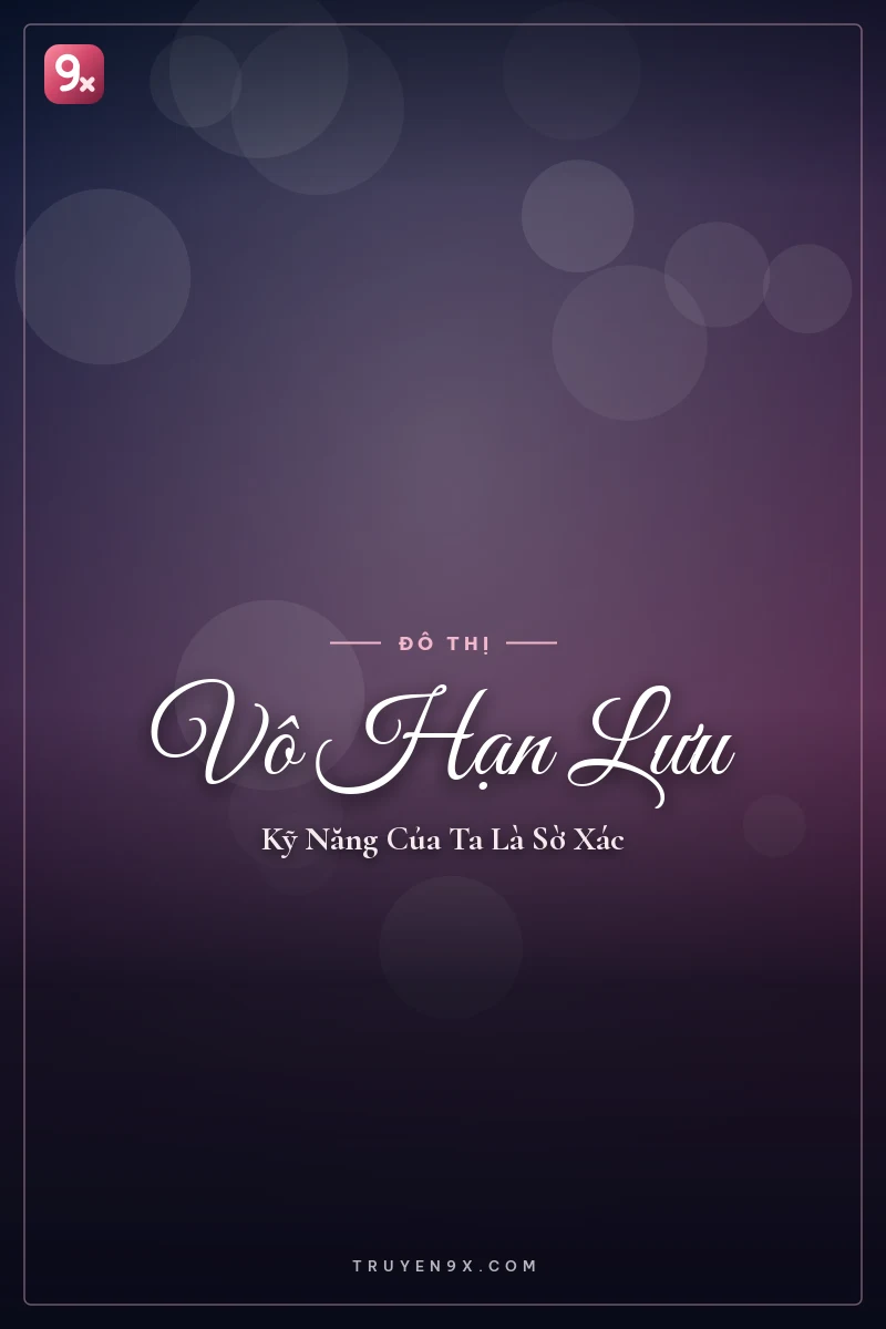 Vô Hạn Lưu: Kỹ Năng Của Ta Là Sờ Xác